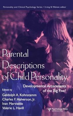 Parental Descriptions of Child Personality: Developmental Antecedents of the Big Five? by Kohnstamm, Gedolph A.