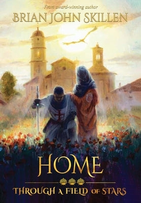Home: Through a Field of Stars by Skillen, Brian John