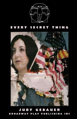 Every Secret Thing by Gebauer, Judy