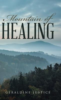 Mountain of Healing by Justice, Geraldine