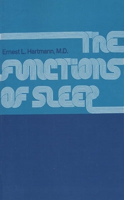 Functions of Sleep by Hartmann, Ernest
