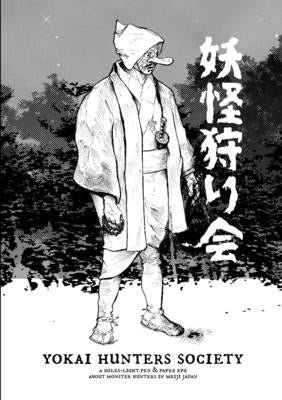Yokai Hunters Society: A rules-light pen & paper RPG about monster hunters in Meiji Japan. by González, Chema
