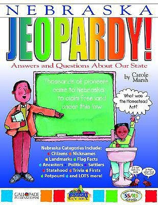 Nebraska Jeopardy!: Answers and Questions about Our State by Marsh, Carole