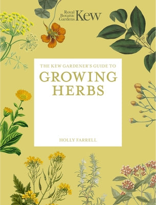 The Kew Gardener's Guide to Growing Herbs by Royal Botanic Gardens Kew