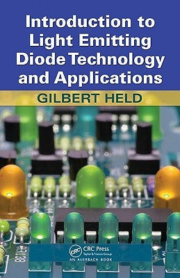 Introduction to Light Emitting Diode Technology and Applications by Held, Gilbert