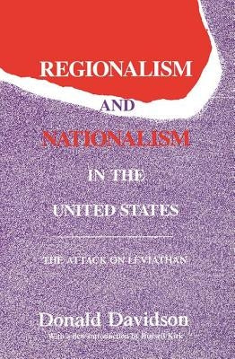 Regionalism and Nationalism in the United States: The Attack on Leviathan by Davidson, Donald
