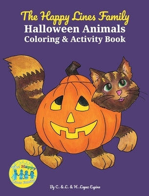 The Happy Lines Family Halloween Animals Coloring & Activity Book by Lopez Espina, C.