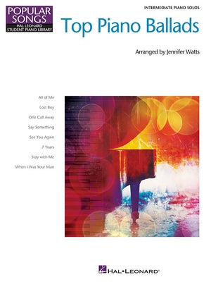 Top Piano Ballads: 8 Great Arrangements for Intermediate Piano Solo by Hal Leonard Corp