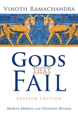 Gods That Fail, Revised Edition by Ramachandra, Vinoth