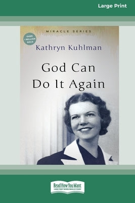 God Can Do It Again: [Updated Edition] [16pt Large Print Edition] by Kuhlman, Kathryn