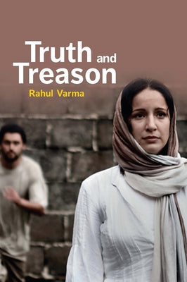 Truth and Treason by Varma, Rahul