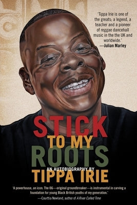 Stick to My Roots by Irie, Tippa