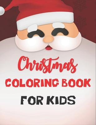 Christmas Coloring Book For Kids: Coloring Books for Kids Ages 4-8 Best Coloring Books for Kids by Publications, Rr