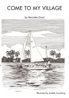 Come to My Village by Groot, Henriette