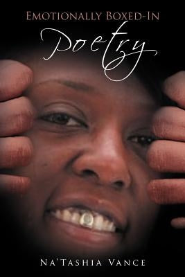 Emotionally Boxed-In Poetry by Vance, Na'tashia