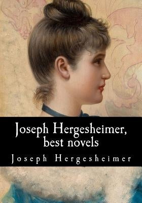 Joseph Hergesheimer, best novels by Hergesheimer, Joseph