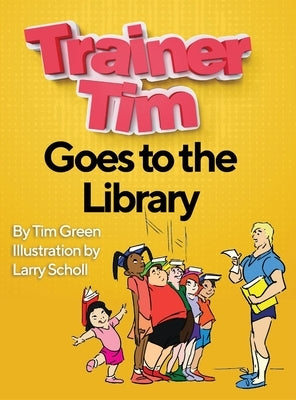 Trainer Tim Goes to the Library by Green, Tim