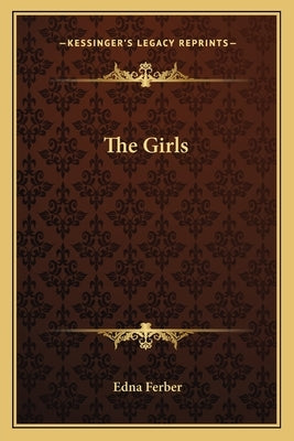 The Girls by Ferber, Edna