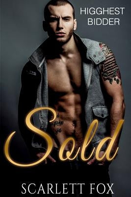 Sold: Highest Bidder by Fox, Scarlett