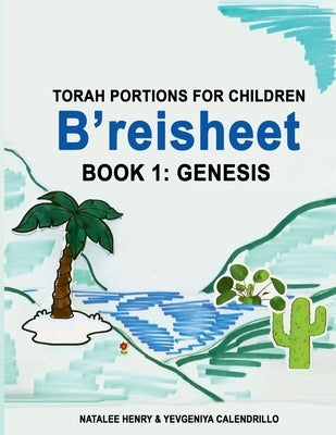 B'reisheet (Book 1: Genesis) by Henry, Natalee