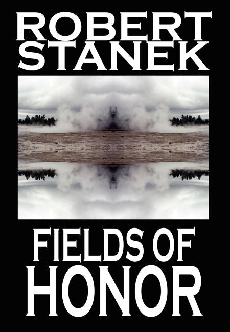 Fields of Honor by Stanek, Robert