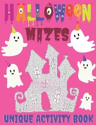Halloween Mazes Unique Activity Book: Activity Puzzles For Older Kids, Teens and All Adult Mazes Lovers. Not-so-scary Halloween Amusement by Cute Colours