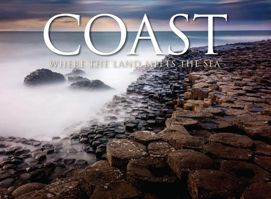 Coast: Where the Land Meets the Sea by Ross, David