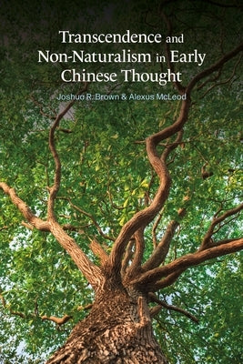 Transcendence and Non-Naturalism in Early Chinese Thought by McLeod, Alexus