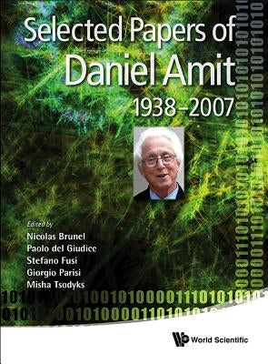 Selected Papers of Daniel Amit (1938-2007) by Parisi, Giorgio