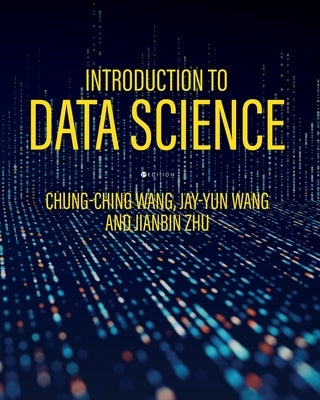 Introduction to Data Science by Wang, Chung-Ching