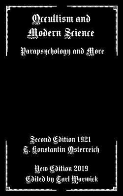 Occultism and Modern Science: Parapsychology and More by Warwick, Tarl