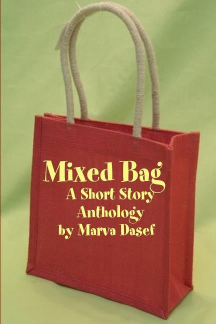 Mixed Bag: A Short Story Anthology by Dasef, Marva