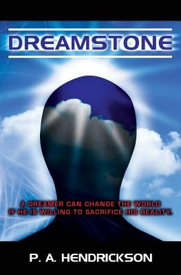 Dreamstone by Hendrickson, P. a.