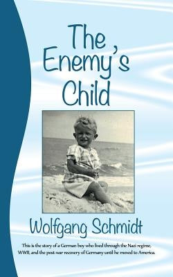The Enemy's Child by Schmidt, Wolfgang