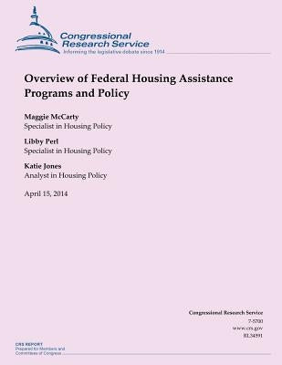 Overview of Federal Housing Assistance Programs and Policy by Perl, Libby