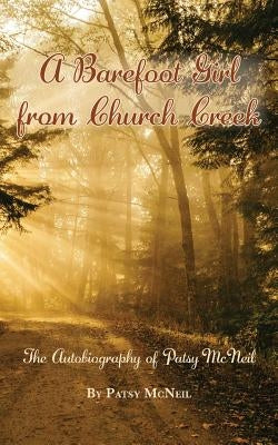 A Barefoot Girl From Church Creek by McNeil, Patsy