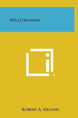 Hellstromism by Nelson, Robert a.