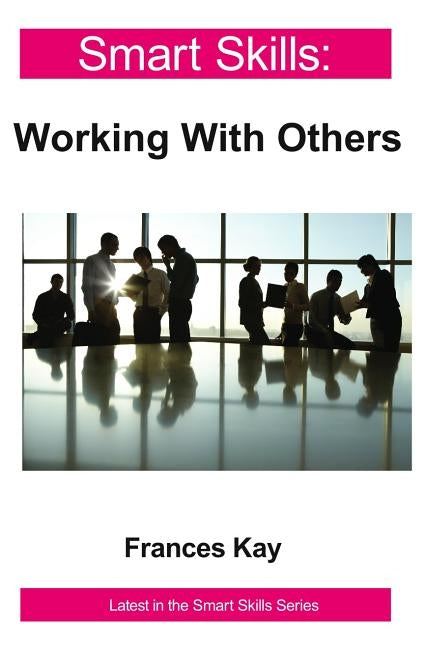 Working With Others by McKay, Frances