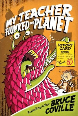 My Teacher Flunked the Planet by Coville, Bruce
