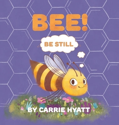 Bee! by Hyatt, Carrie