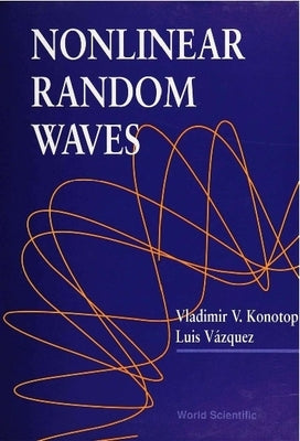Nonlinear Random Waves by Konotop, Vladimir V.