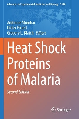 Heat Shock Proteins of Malaria by Shonhai, Addmore