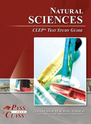 Natural Sciences CLEP Test Study Guide by Passyourclass