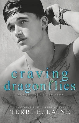 Craving Dragonflies by Laine, Terri E.