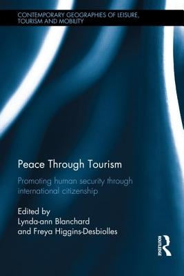 Peace through Tourism: Promoting Human Security Through International Citizenship by Blanchard, Lynda-Ann