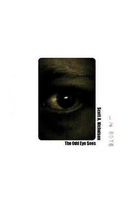 The Odd Eye Sees by Nicholson, Scott a.