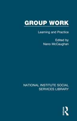 Group Work: Learning and Practice by McCaughan, Nano