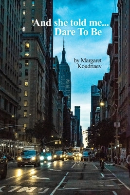 Dare To Be by Koudriaev, Margaret