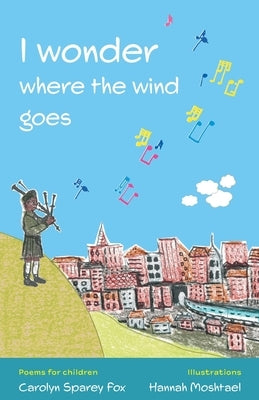 I wonder where the wind goes by Sparey Fox, Carolyn