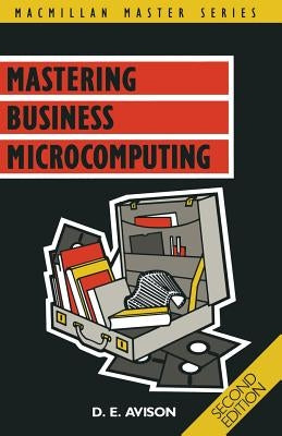 Mastering Business Microcomputing by Avison, D. E.